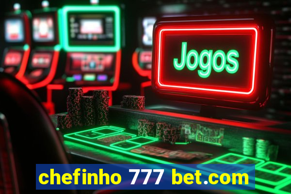 chefinho 777 bet.com